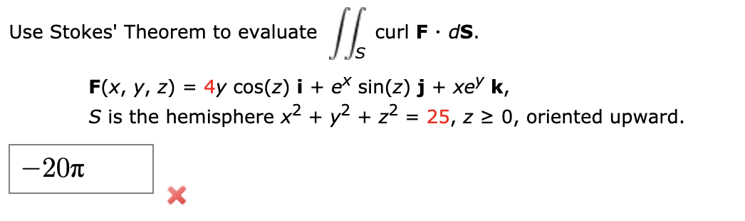 Solved Use Stokes Theorem To Evaluate Curl F Ds Jjs F X