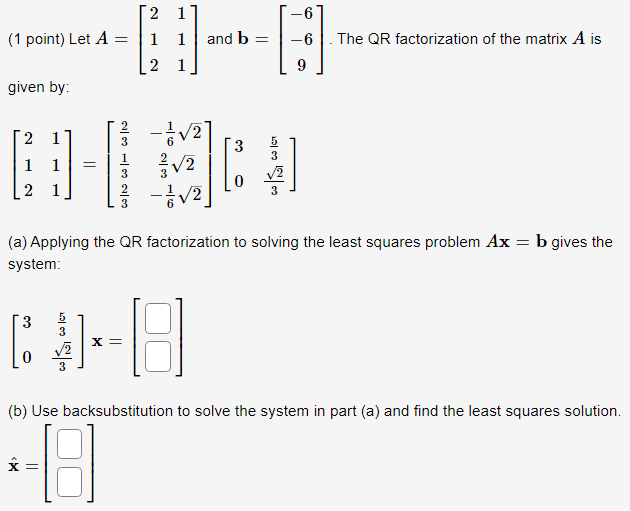 Solved 2 1 -6 (1 point) Let A = 1 1 and b = -6 The QR | Chegg.com