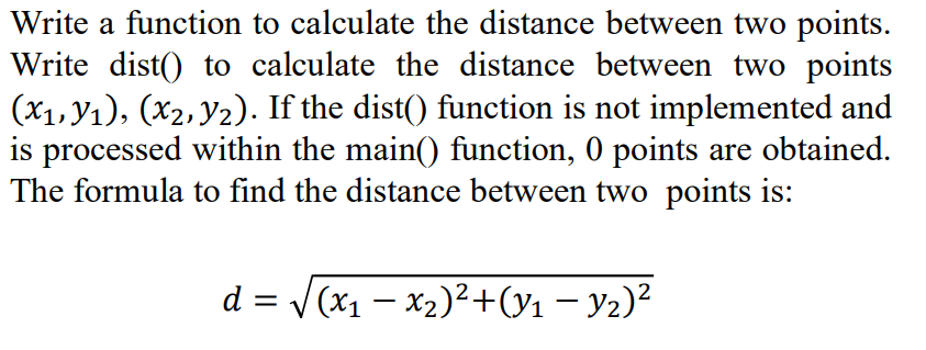 Solved Write a function to calculate the distance between | Chegg.com