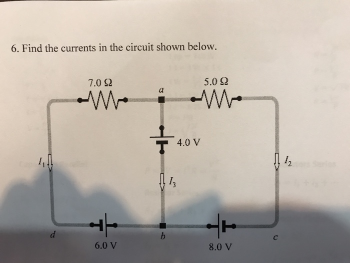 Solved 6. Find the currents in the circuit shown below. 7.0 | Chegg.com