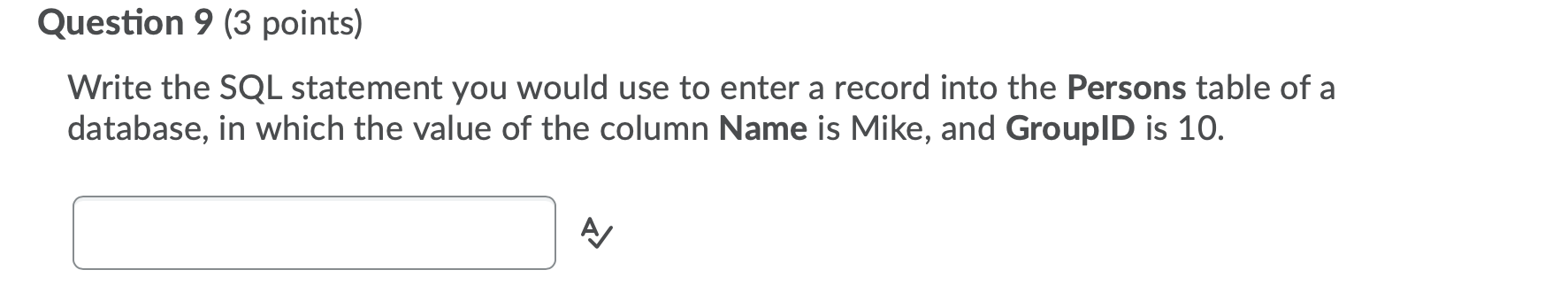 Solved Question 9 (3 points) Write the SQL statement you | Chegg.com