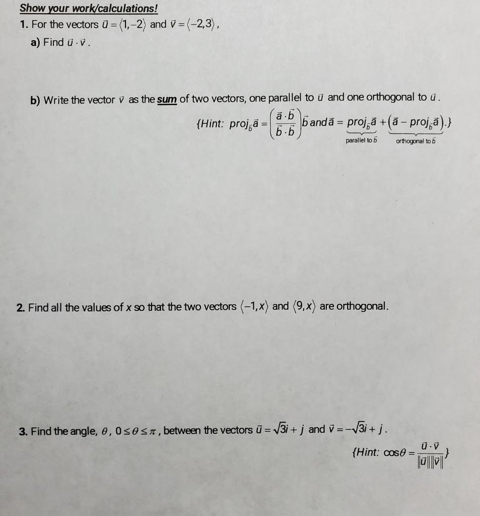 Solved Show your work/calculations! 1. For the vectors ū= | Chegg.com