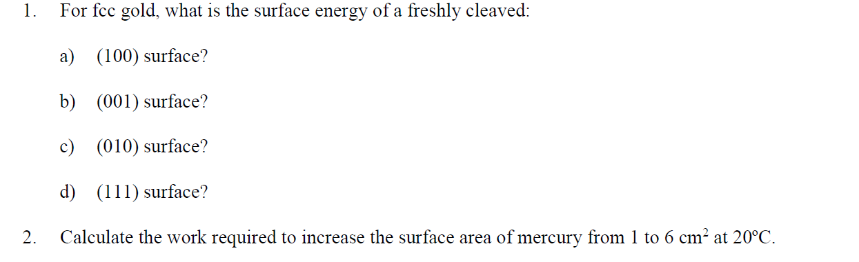 Solved 1. For fcc gold, what is the surface energy of a | Chegg.com