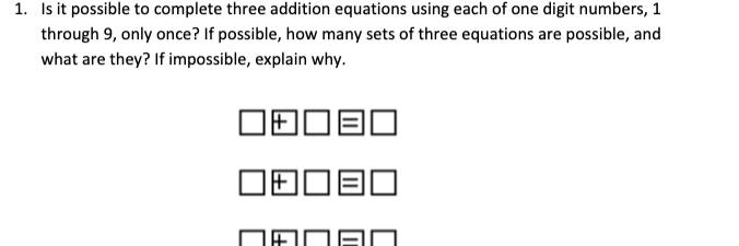 Solved 1. Is it possible to complete three addition | Chegg.com