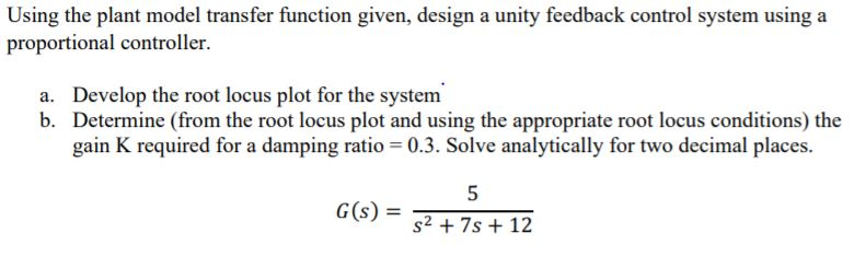 Solved Using the plant model transfer function given, design | Chegg.com