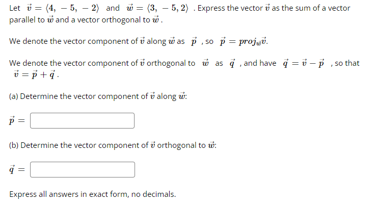 Solved Let v= 4,−5,−2 and w= 3,−5,2 . Express the vector v | Chegg.com