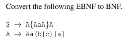 Solved Convert The Following EBNF To BNF. | Chegg.com