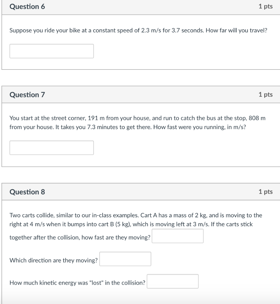 Solved Question 6 1 pts Suppose you ride your bike at a | Chegg.com