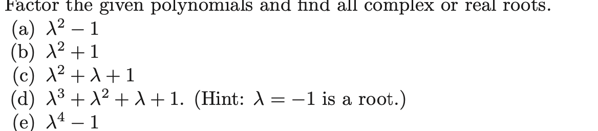 Solved Factor the given polynomials and find all complex or | Chegg.com
