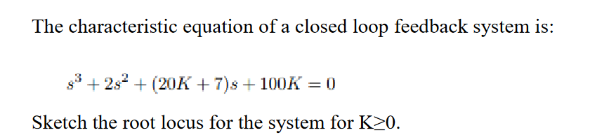 Solved The characteristic equation of a closed loop feedback | Chegg.com