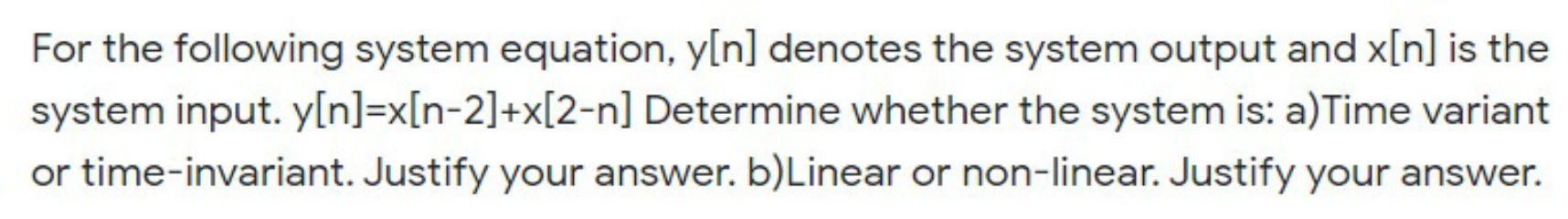 Solved For the following system equation, y[n] denotes the | Chegg.com