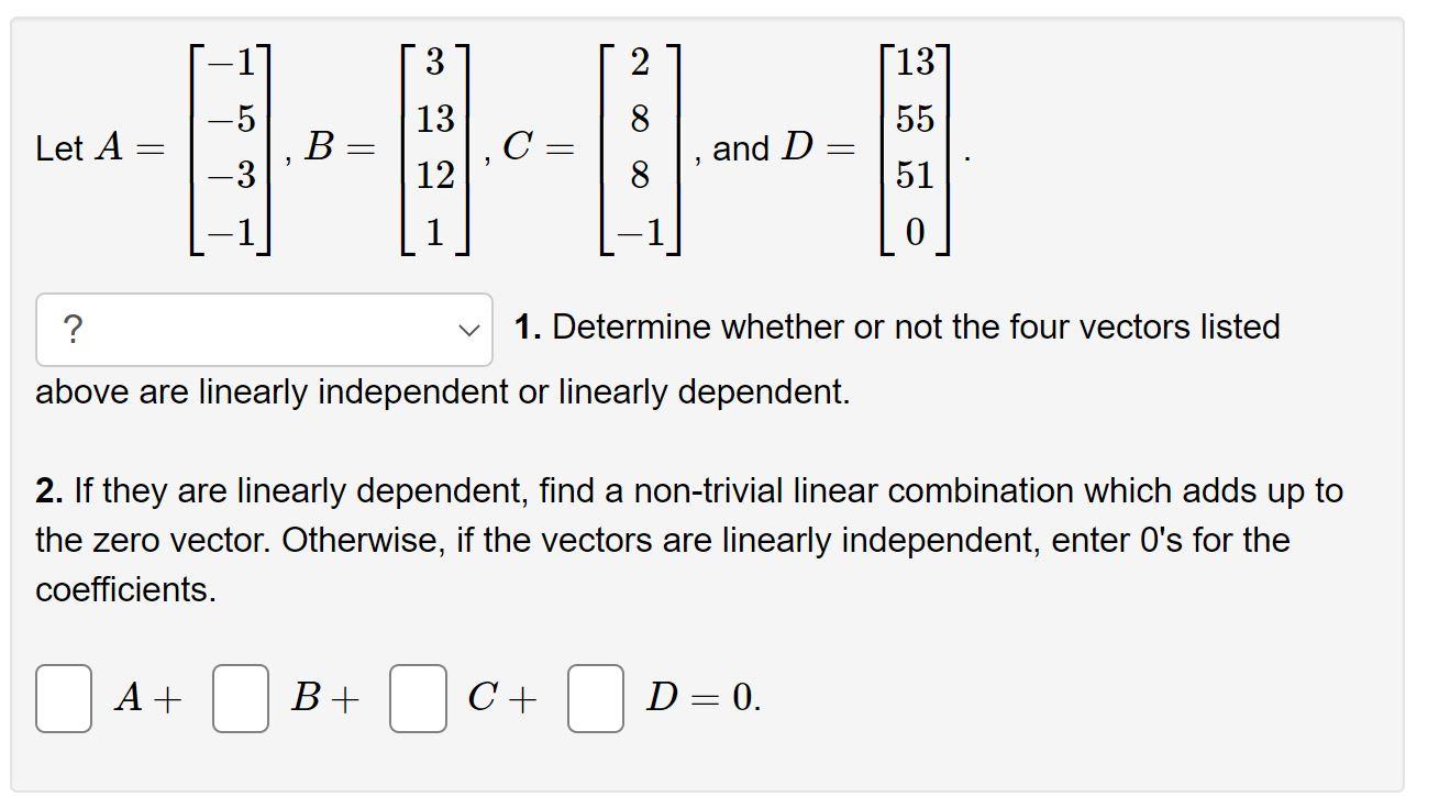 Solved 3 2 137 -5 13 8 55 Let A 1-51-1 B C= and D -3 12 51 0 | Chegg.com