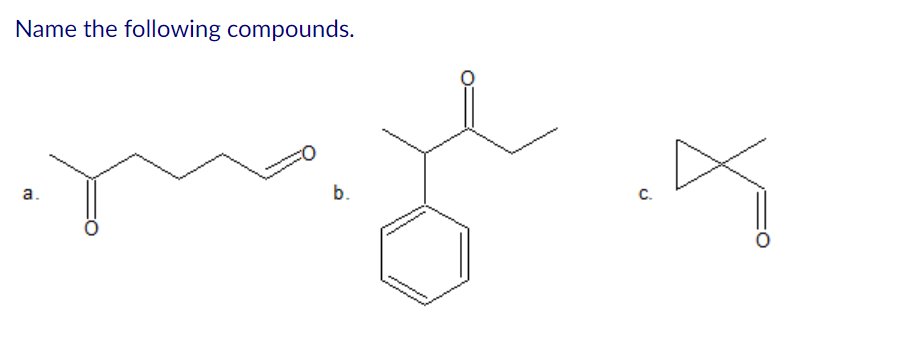 Solved Name the following compounds. a. b. C. | Chegg.com