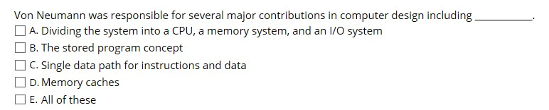 Solved Von Neumann Was Responsible For Several Major | Chegg.com