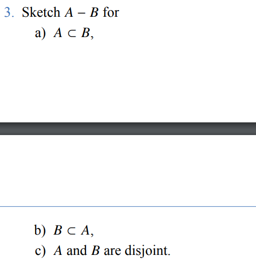 Solved 3. Sketch A−B For A) A⊂B, B) B⊂A, C) A And B Are | Chegg.com