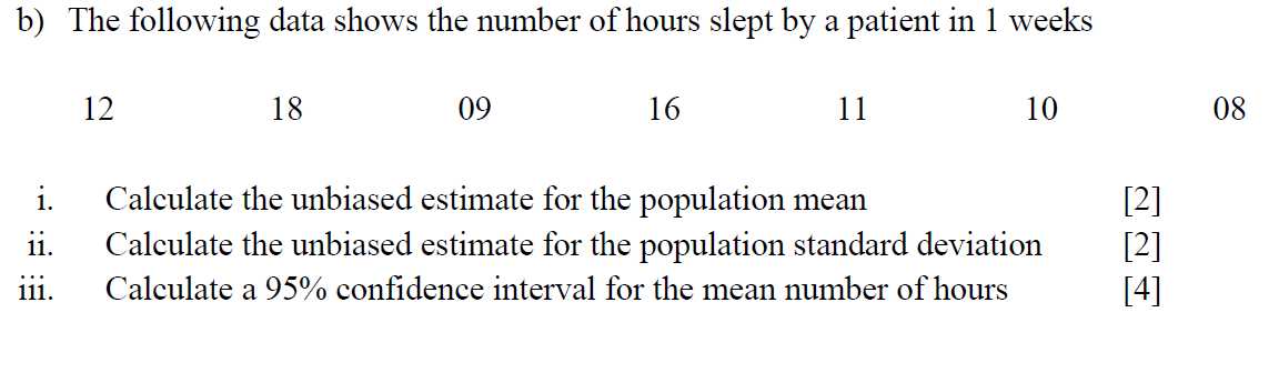 Solved b) The following data shows the number of hours slept | Chegg.com