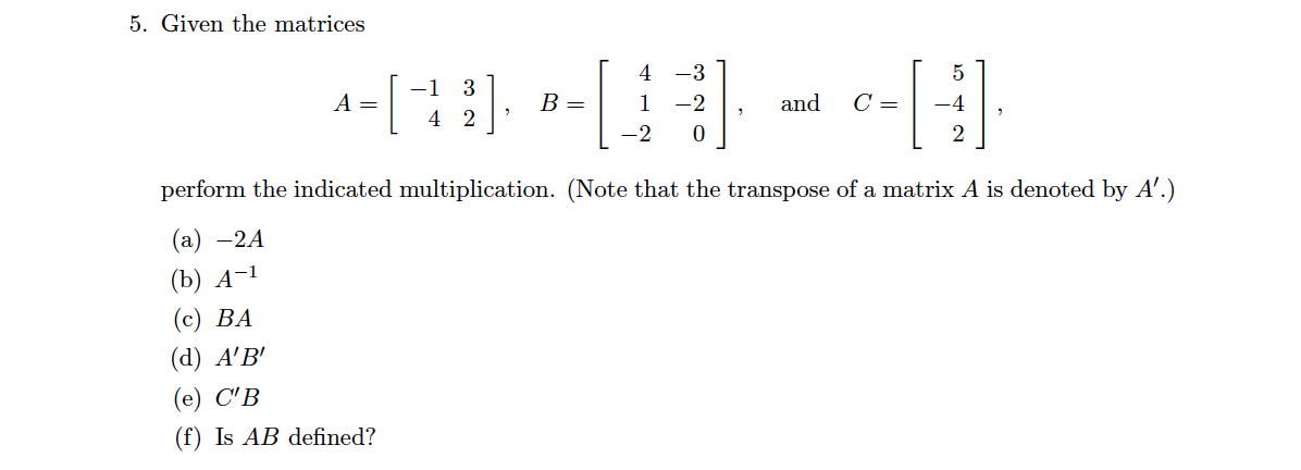 Solved 5. Given The Matrices 4 5 A= -1 3 4 2 B= -3 -2 0 And | Chegg.com