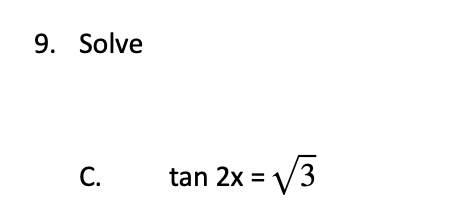 Solved 9. Solve C. tan 2x = V3 | Chegg.com