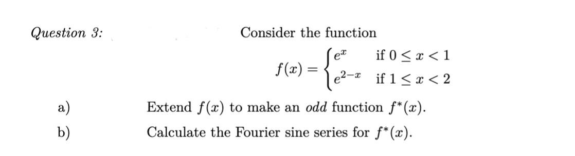 Solved Question 3: Consider the function if 0