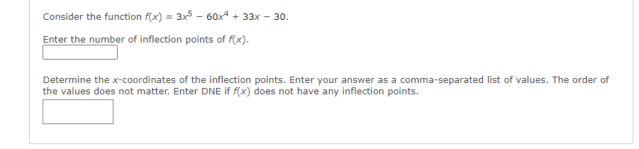 Solved Consider the function f(x)=3x5−60x4+33x−30. Enter the | Chegg.com