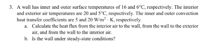 Solved 3. A wall has inner and outer surface temperatures of | Chegg.com
