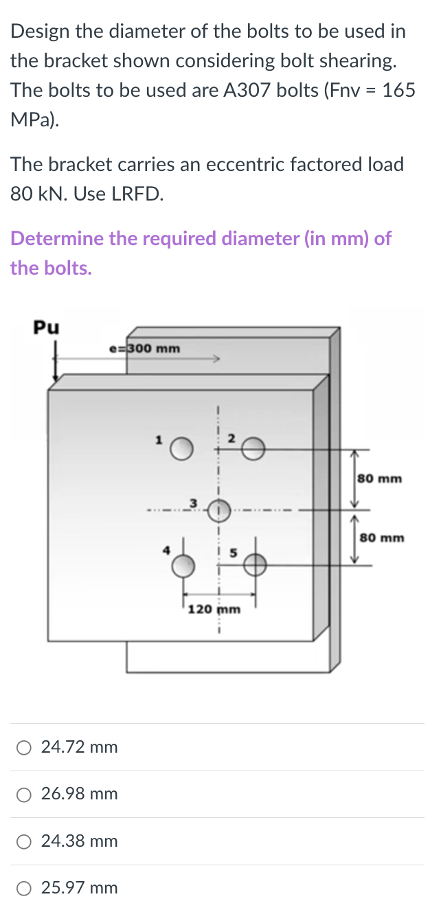 Solved Design the diameter of the bolts to be used in the