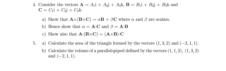 Solved 4. Consider The Vectors A=A1i+A2j+A3k,B=B1i+B2j+B3k | Chegg.com