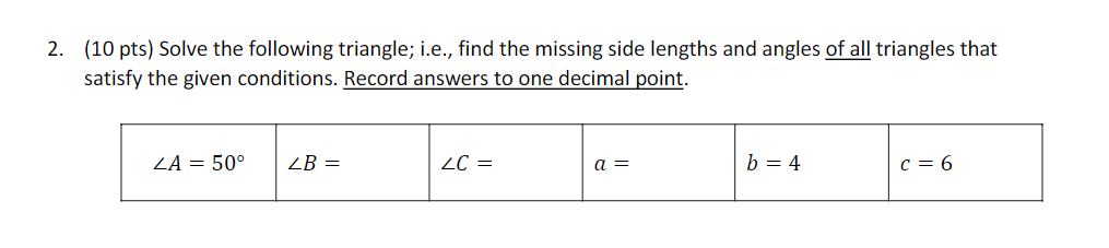 Solved 2. (10 pts) Solve the following triangle; i.e., find | Chegg.com