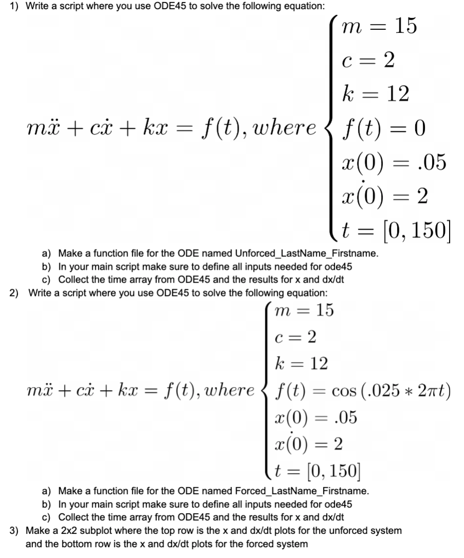 Solved Using Matlab Write A Script Where You Use ODE45 To | Chegg.com