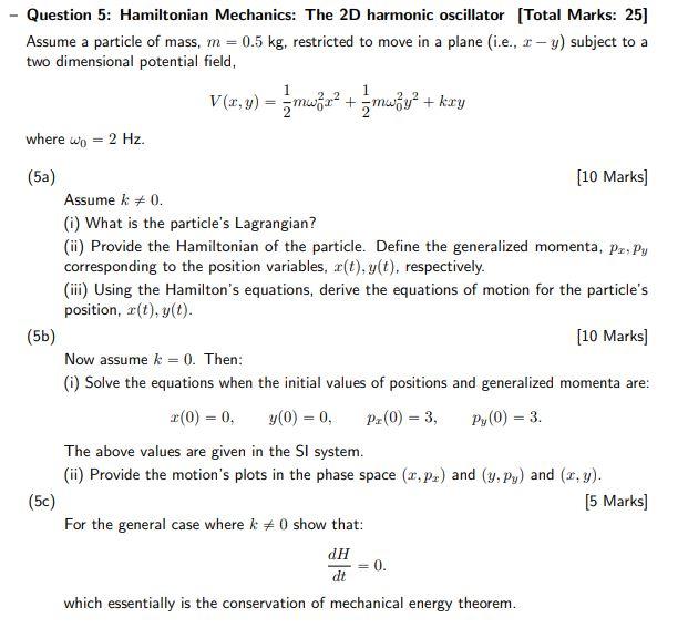 Solved Question 5 Hamiltonian Mechanics The 2D harmonic