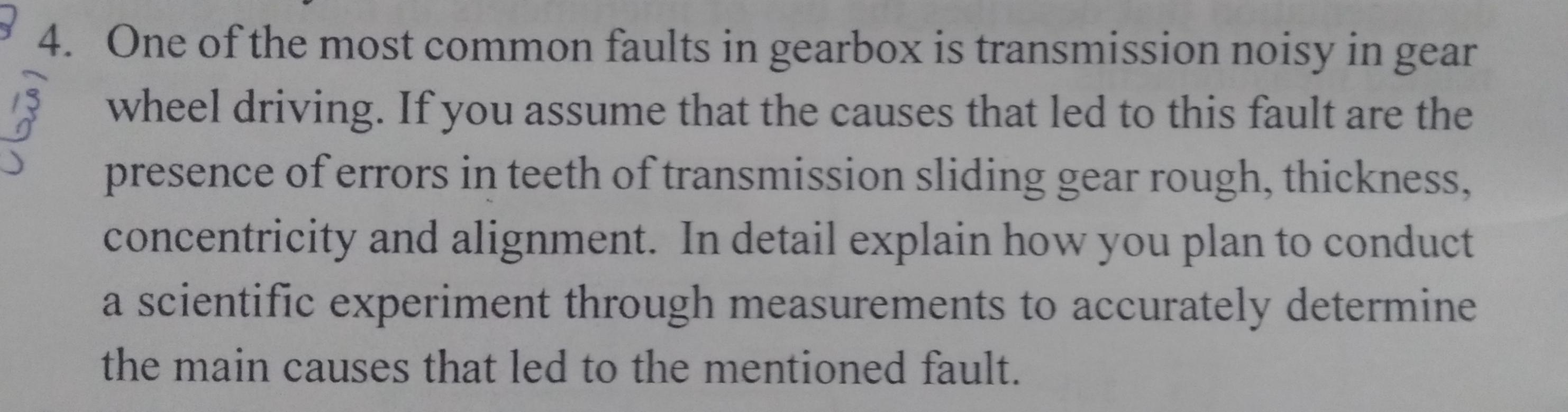 Solved 4. One of the most common faults in gearbox is