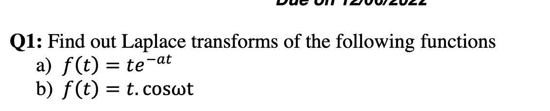 Solved Q1: Find out Laplace transforms of the following | Chegg.com