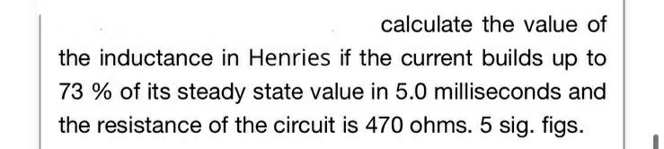 Solved calculate the value of the inductance in Henries if | Chegg.com