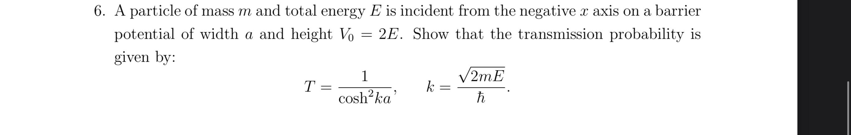 Solved 6. A particle of mass m and total energy E is | Chegg.com