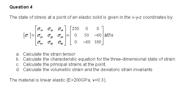 Solved Question 4 The state of stress at a point of an | Chegg.com