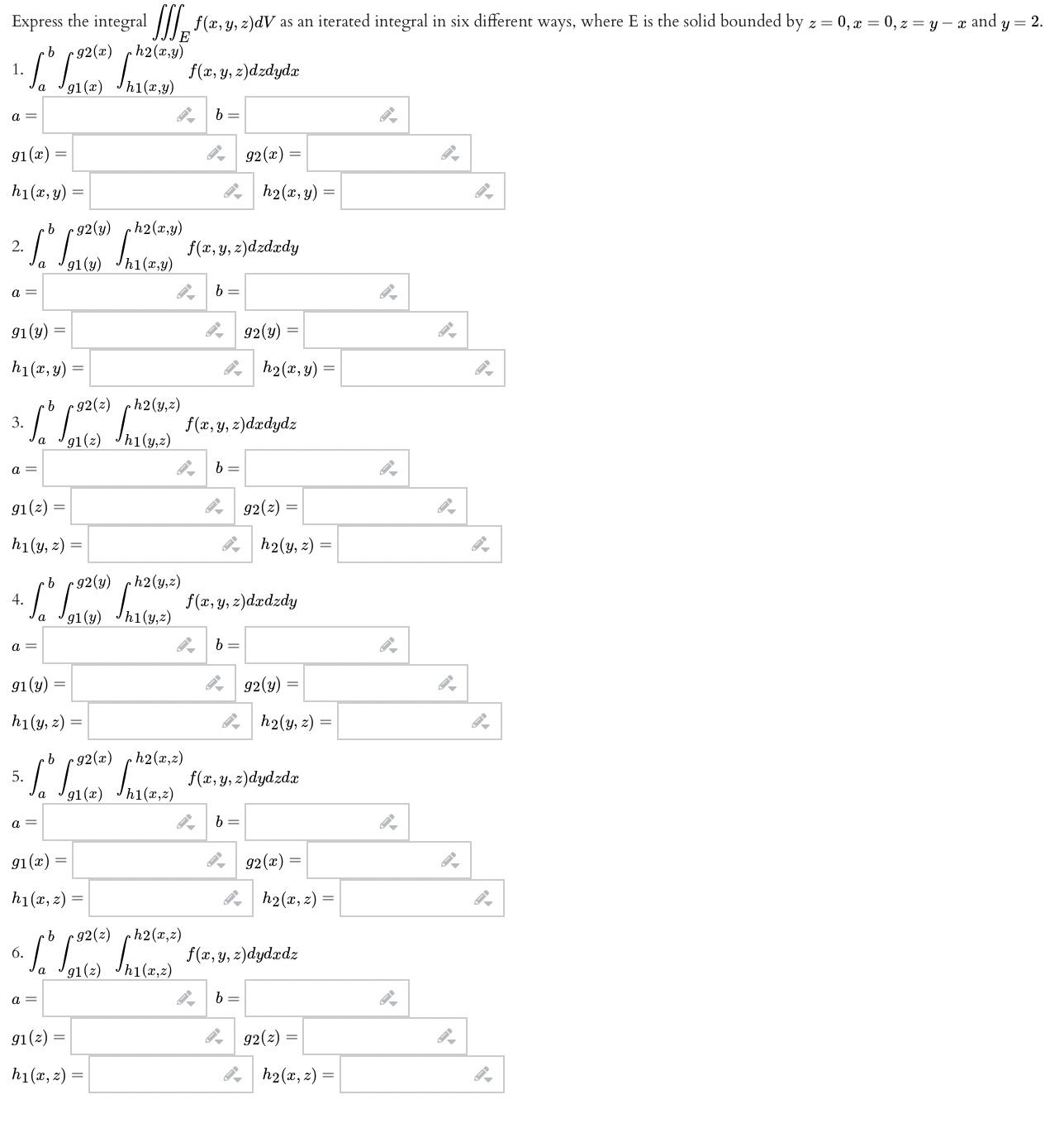 Express the integral \( \iiint_{E} f(x, y, z) d V \) as an iterated integral in six different ways, where \( \mathrm{E} \) is