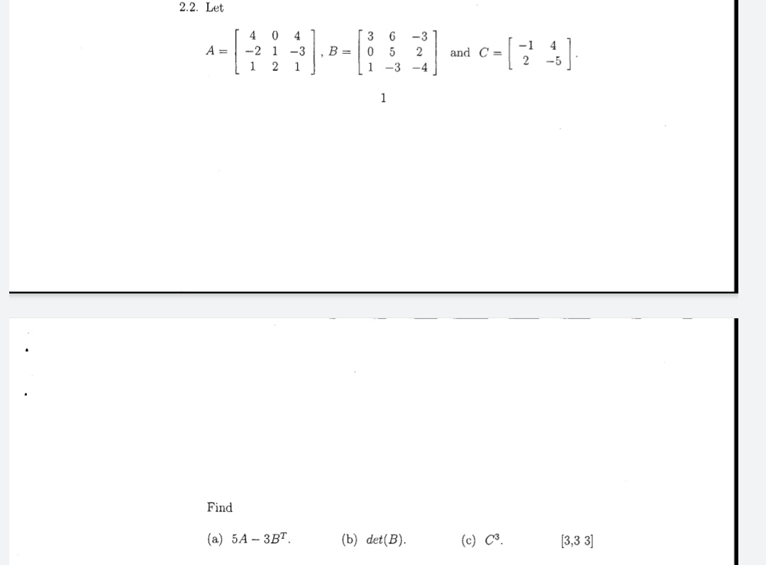 Solved 2.2. Let A=⎣⎡4−210124−31⎦⎤,B=⎣⎡30165−3−32−4⎦⎤ and | Chegg.com