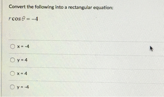 Solved Convert the following into a rectangular equation: r | Chegg.com