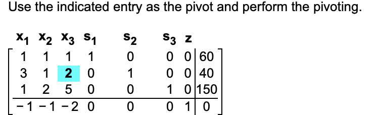 Solved Use the indicated entry as the pivot and perform the | Chegg.com