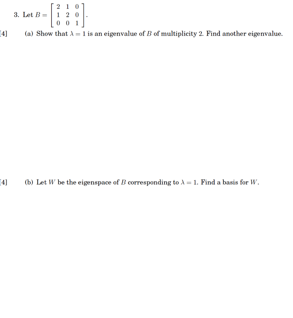 Solved 2 1 0 3. Let B= 1 2 0 0 0 1 (a) Show That I = 1 Is An | Chegg.com