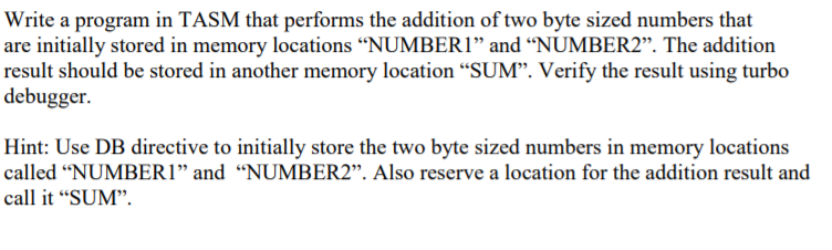Solved Write a program in TASM that performs the addition of | Chegg.com