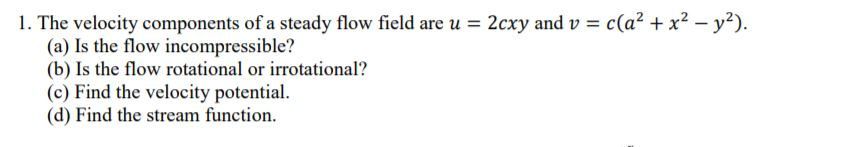 Solved 1. The velocity components of a steady flow field | Chegg.com
