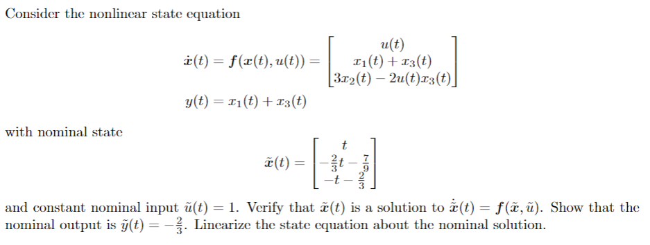 Consider the nonlinear state equation
\[
\begin{array}{l}
\dot{\boldsymbol{x}}(t)=\boldsymbol{f}(\boldsymbol{x}(t), u(t))=\le