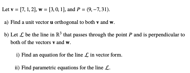 Solved Let v = [7, 1, 2], w = [3, 0, 1], and P = (9, −7, | Chegg.com