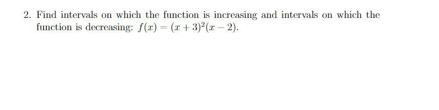 Solved 1. Find intervals on which the function is increasing | Chegg.com
