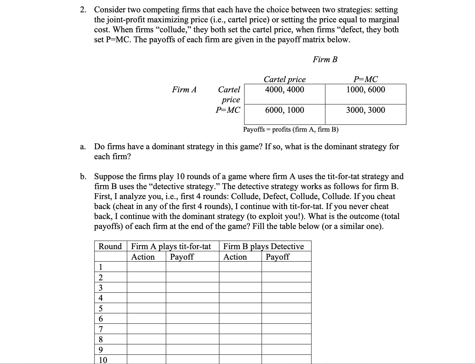 Solved 2. Consider two competing firms that each have the | Chegg.com