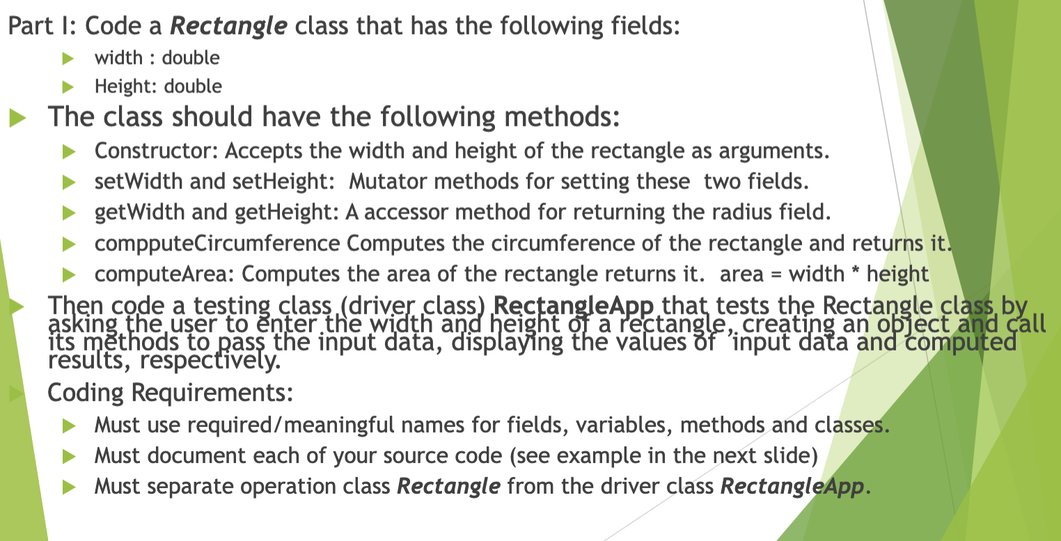 Solved Part I: Code a Rectangle class that has the following | Chegg.com