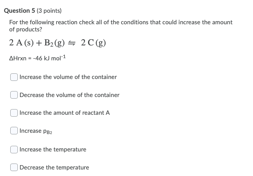 Solved Question 5 (3 points) For the following reaction | Chegg.com
