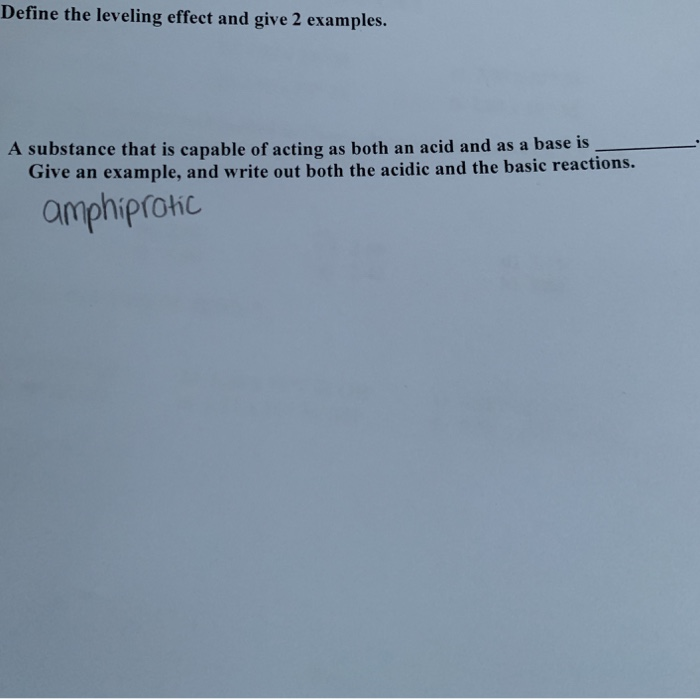 Solved Define the leveling effect and give 2 examples. A