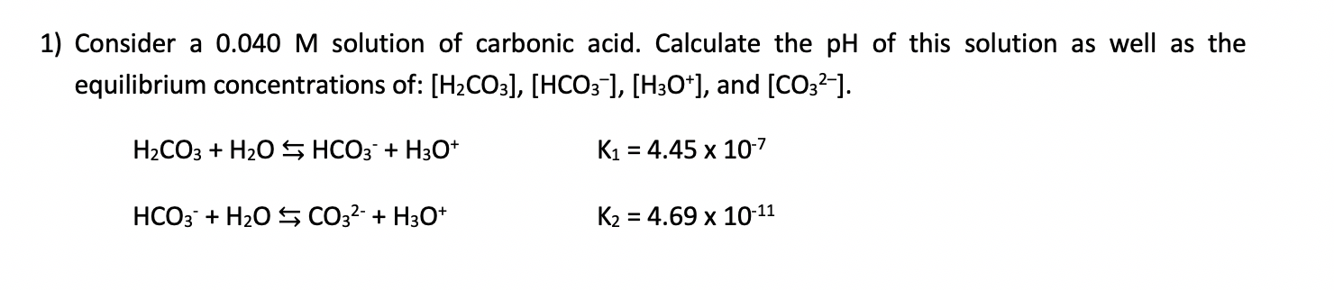 Solved 1) Consider a 0.040 M solution of carbonic acid. | Chegg.com